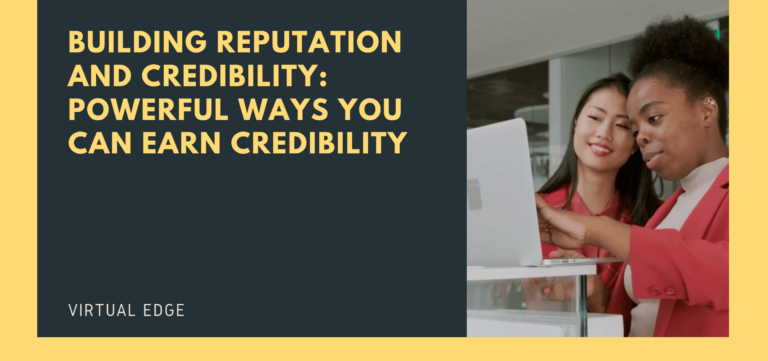 Building Reputation and Credibility: Powerful Ways You Can Earn Credibility