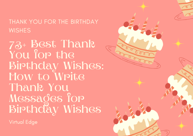 73+ Best Thank You for the Birthday Wishes: How to Write Thank You Messages for Birthday Wishes