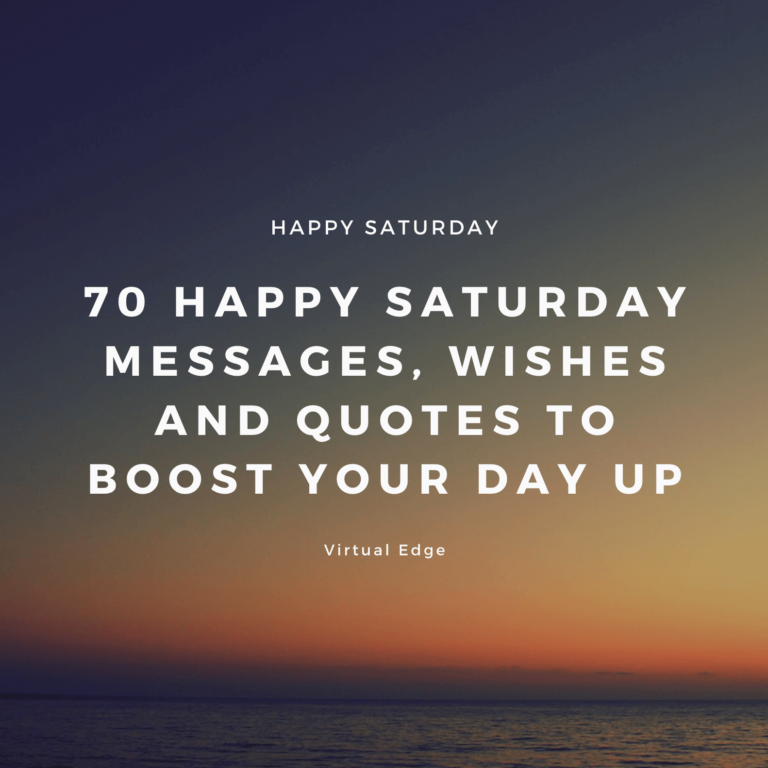 70 Happy Saturday Messages, Wishes and Quotes to Boost Your Day Up