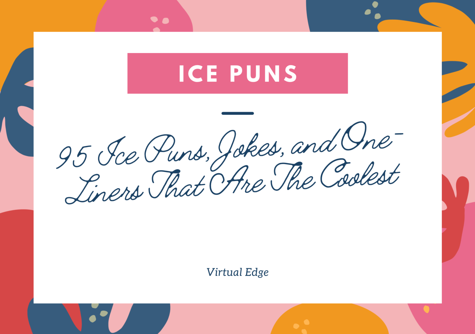 95 Ice Puns, Jokes, And One-Liners That Are The Coolest | Virtual Edge