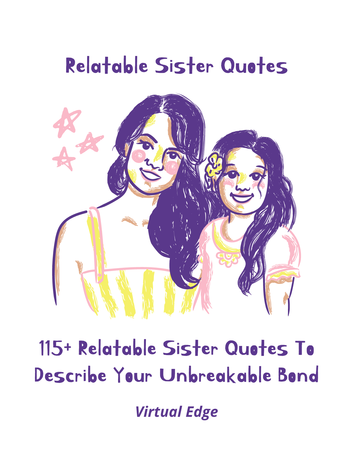 125 Relatable Sister Quotes To Describe Your Unbreakable Bond Virtual Edge