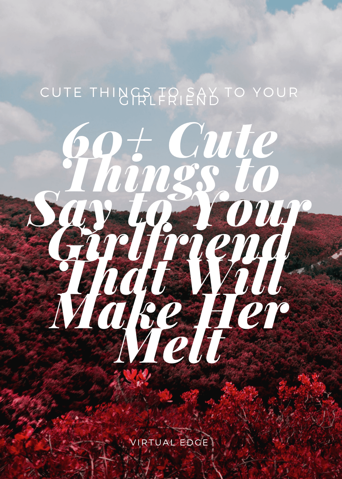 65-cute-things-to-say-to-your-girlfriend-that-will-make-her-melt