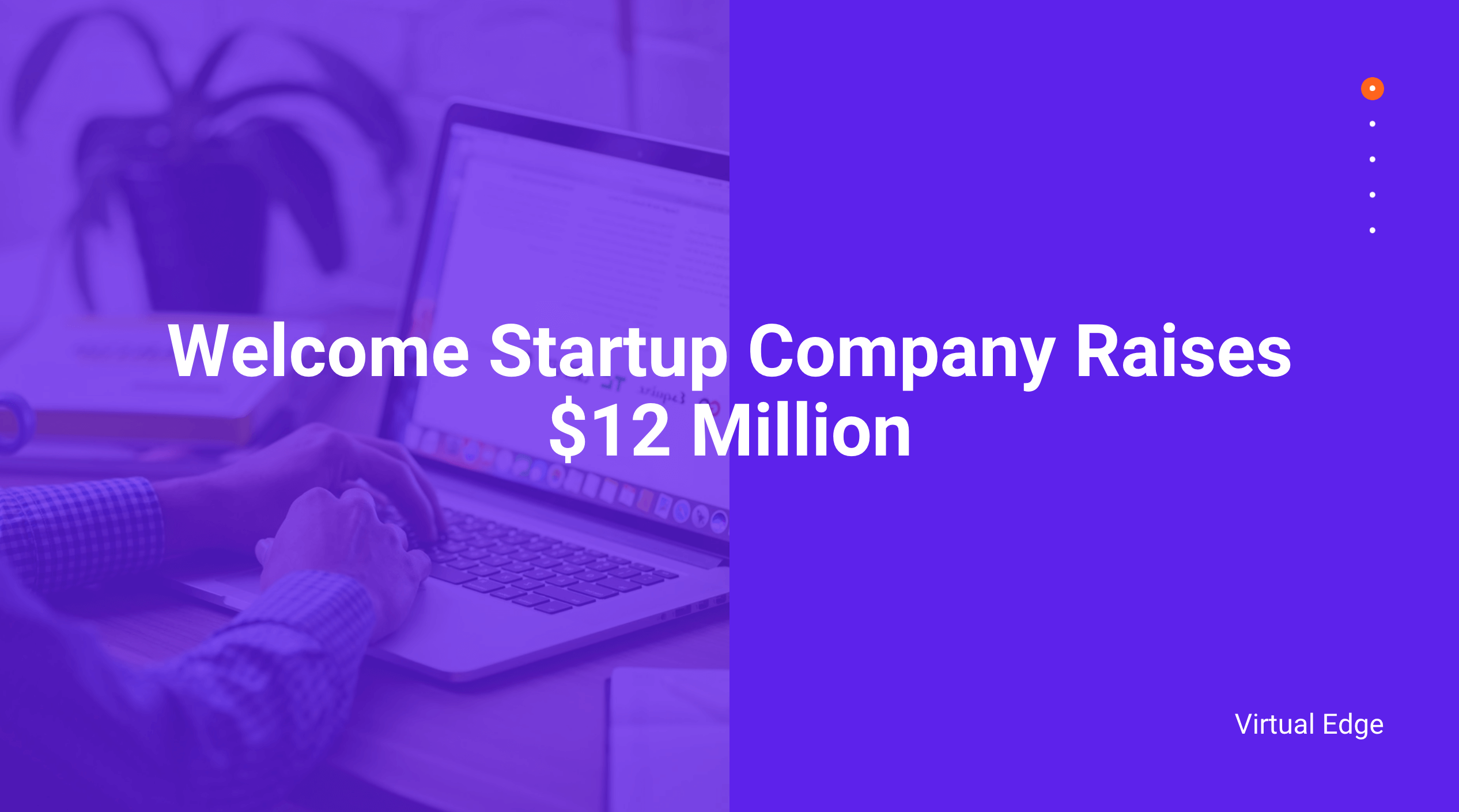 Welcome Startup Company Raises $12 Million