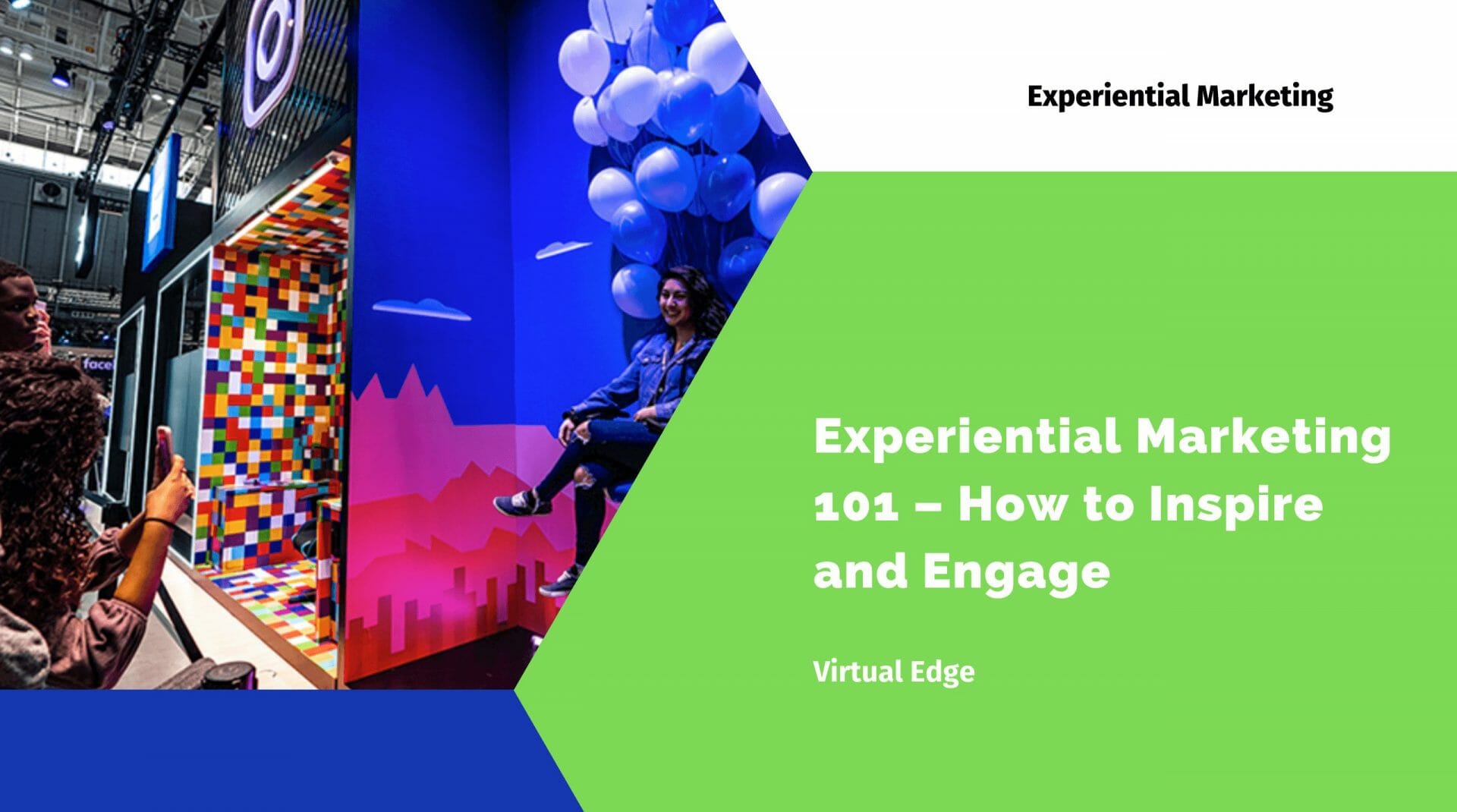 Experiential Marketing 101 – How to Inspire and Engage