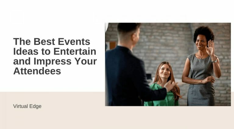 The Best Events Ideas to Entertain and Impress Your Attendees